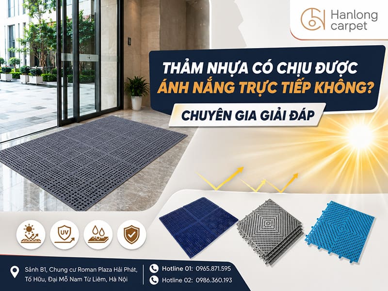 Thảm nhựa có chịu được ánh nắng trực tiếp không Chuyên gia giải đáp