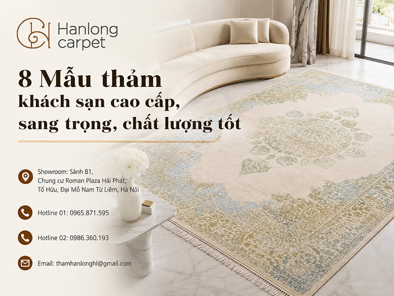 8 Mẫu thảm khách sạn cao cấp, nhập khẩu chính hãng