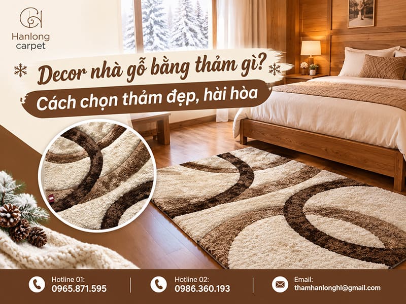 Decor nhà gỗ bằng thảm gì? Cách chọn thảm đẹp, hài hòa